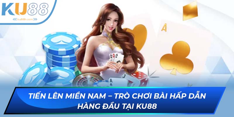 tiến lên miền nam ku88